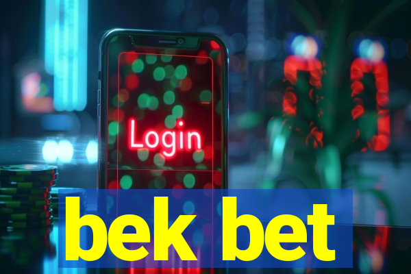 bek bet